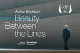 Film Screening - Arthur Erickson : Beauty Between The Lines - 17th June 2026