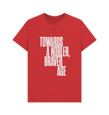 Red Towards A Nobler Braver Age
