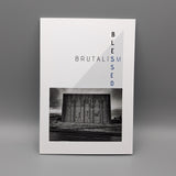 Blessed Brutalism (Volume I)