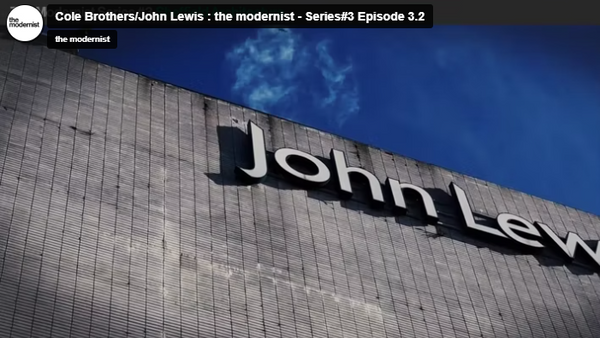 Cole Brothers/John Lewis : the modernist - Series#3 Episode 3.2