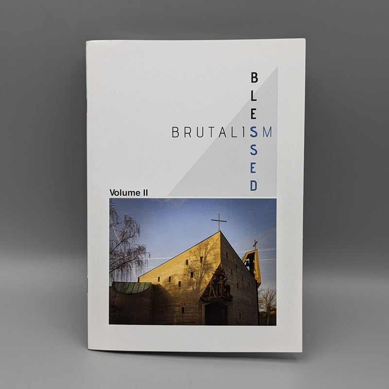 Blessed Brutalism (Volume II)